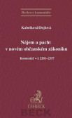 Nájem a pacht v novém občanském zákoníku. Komentář. § 2201-2357 Nájem a pacht v novém občanském zákoníku. Komentář. § 2201-2357