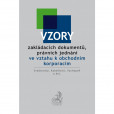 Vzory zakládacích dokumentů, právních jednání ve vztahu k obchodním korporacím Vzory zakládacích dokumentů, právních jednání ve vztahu k obchodním korporacím