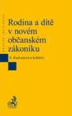 Rodina a dítě v novém občanském zákoníku Rodina a dítě v novém občanském zákoníku