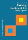 Základy bankovnictví. Teorie a praxe Základy bankovnictví. Teorie a praxe