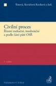 Civilní proces. Řízení exekuční, insolvenční a podle části páté OSŘ Civilní proces. Řízení exekuční, insolvenční a podle části páté OSŘ