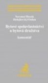 Bytové spoluvlastnictví a bytová družstva. Komentář. Bytové spoluvlastnictví a bytová družstva. Komentář.