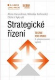 Strategické řízení. Teorie pro praxi, 3. přepracované vydání Strategické řízení. Teorie pro praxi, 3. přepracované vydání