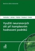 Využití neuronových sítí při komplexním hodnocení podniků Využití neuronových sítí při komplexním hodnocení podniků