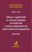 Zákon o opatřeních ke snížení nákladů na budování vysokorychlostních sítí elektronických komunikací. Komentář Zákon o opatřeních ke snížení nákladů na budování vysokorychlostních sítí elektronických komunikací. Komentář