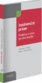 Insolvenční praxe. Problémy a výzvy pro léta dvacátá Insolvenční praxe. Problémy a výzvy pro léta dvacátá