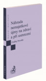 Náhrada nemajetkové újmy na zdraví a při usmrcení Náhrada nemajetkové újmy na zdraví a při usmrcení