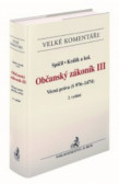 Občanský zákoník III. Věcná práva (§ 976-1474). Komentář, 2. vydání Občanský zákoník III. Věcná práva (§ 976-1474). Komentář, 2. vydání