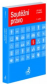 Soutěžní právo. 3. vydání Soutěžní právo. 3. vydání