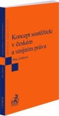 Koncept soutěžitele v českém a unijním právu Koncept soutěžitele v českém a unijním právu