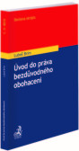 Úvod do práva bezdůvodného obohacení Úvod do práva bezdůvodného obohacení
