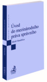 Úvod do mezinárodního práva správního Úvod do mezinárodního práva správního
