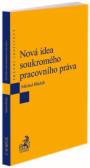 Nová idea soukromého pracovního práva Nová idea soukromého pracovního práva