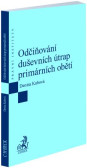 Odčiňování duševních útrap primárních obětí Odčiňování duševních útrap primárních obětí