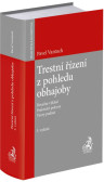 Trestní řízení z pohledu obhajoby. 3. vydání Trestní řízení z pohledu obhajoby. 3. vydání