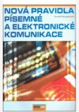 Nová pravidla písemné a elektronické komunikace Nová pravidla písemné a elektronické komunikace