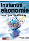 Instantní ekonomie nejen pro začátečníky Instantní ekonomie nejen pro začátečníky