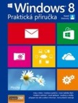 WINDOWS 8 - Praktická příručka WINDOWS 8 - Praktická příručka