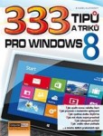 333 tipů a triků pro Windows 8 333 tipů a triků pro Windows 8