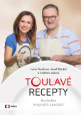 Toulavé recepty - Kuchařka krajových specialit Toulavé recepty - Kuchařka krajových specialit