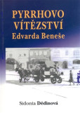 Pyrrhovo vítězství Edvarda Beneše Pyrrhovo vítězství Edvarda Beneše