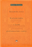 Dynamika textu Kralické bible v české překladatelské tradici