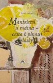 Manželství a rodina - cesta k plnosti lásky Manželství a rodina - cesta k plnosti lásky