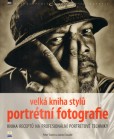 Velká kniha stylů portrétní fotografie Velká kniha stylů portrétní fotografie