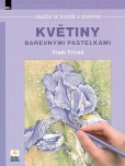 Naučte sa kreslit a malovat: Květiny barevnými pastelkami Naučte sa kreslit a malovat: Květiny barevnými pastelkami