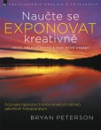 Naučte se exponovat kreativně Naučte se exponovat kreativně