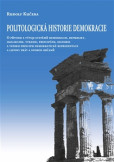 Politologická historie demokracie Politologická historie demokracie