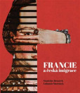 Francie a česká imigrace Francie a česká imigrace
