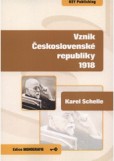 Vznik Československé republiky 1918 Vznik Československé republiky 1918