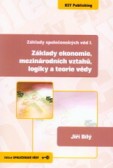 Základy společenských věd I. Základy ekonomie, mezinárodních vztahů, logiky a teorie vědy