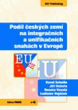 Podíl českých zemí na integračních a unifikačních snahách v Evropě Podíl českých zemí na integračních a unifikačních snahách v Evropě