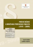 Právní dějiny a brněnská právnická fakulta (1919 - 2009) Právní dějiny a brněnská právnická fakulta (1919 - 2009)