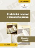 Praktická cvičení z římského práva Praktická cvičení z římského práva