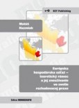 Európska hospodárska súťaž - teoretický rámec a jej zneužívanie vo svetle rozhodovacej praxe Európska hospodárska súťaž - teoretický rámec a jej zneužívanie vo svetle rozhodovacej praxe