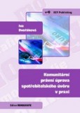 Komunitární právní úprava spotřebitelského úvěru v praxi Komunitární právní úprava spotřebitelského úvěru v praxi