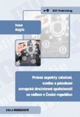 Právní aspekty založení, vzniku a působení evropské družstevní společnosti se sídlem v České republice Právní aspekty založení, vzniku a působení evropské družstevní společnosti se sídlem v České republice