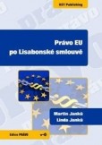 Právo EU po Lisabonské smlouvě Právo EU po Lisabonské smlouvě