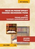 Vhled do právní úpravy českého obchodního práva - 1. díl Vhled do právní úpravy českého obchodního práva - 1. díl