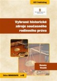 Vybrané historické zdroje současného rodinného práva Vybrané historické zdroje současného rodinného práva