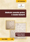 Dědické zemské právo v české historii Dědické zemské právo v české historii