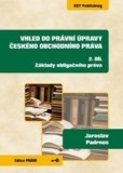 Vhled do právní úpravy českého obchodního práva - 2. díl Vhled do právní úpravy českého obchodního práva - 2. díl