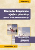 Obchodní korporace a jejich přeměny Obchodní korporace a jejich přeměny