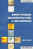 Ranivý potenciál malorážových střel a jeho hodnocení Ranivý potenciál malorážových střel a jeho hodnocení