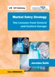 Market Entry Strategy. The Lessons from Central and Eastern Europe Market Entry Strategy. The Lessons from Central and Eastern Europe