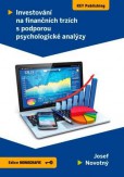 Investování na finančních trzích s podporou psychologické analýzy Investování na finančních trzích s podporou psychologické analýzy