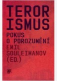 Terorismus. Pokus o porozumění Terorismus. Pokus o porozumění